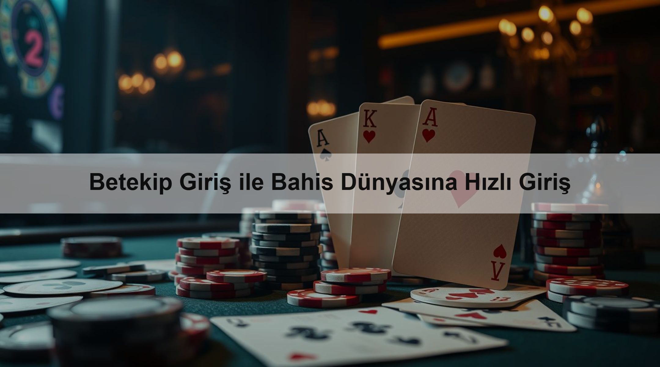 Betekip Giriş ile Bahis Dünyasına Hızlı Giriş