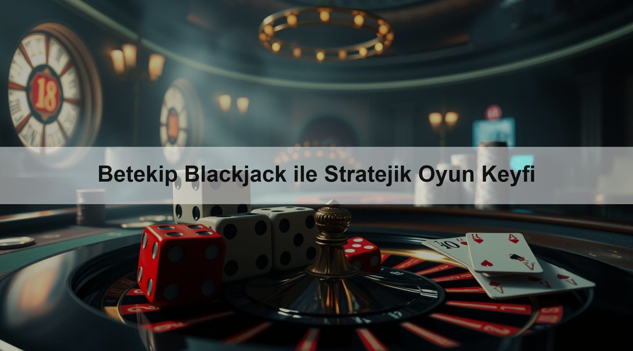 Betekip Blackjack ile Stratejik Oyun Keyfi