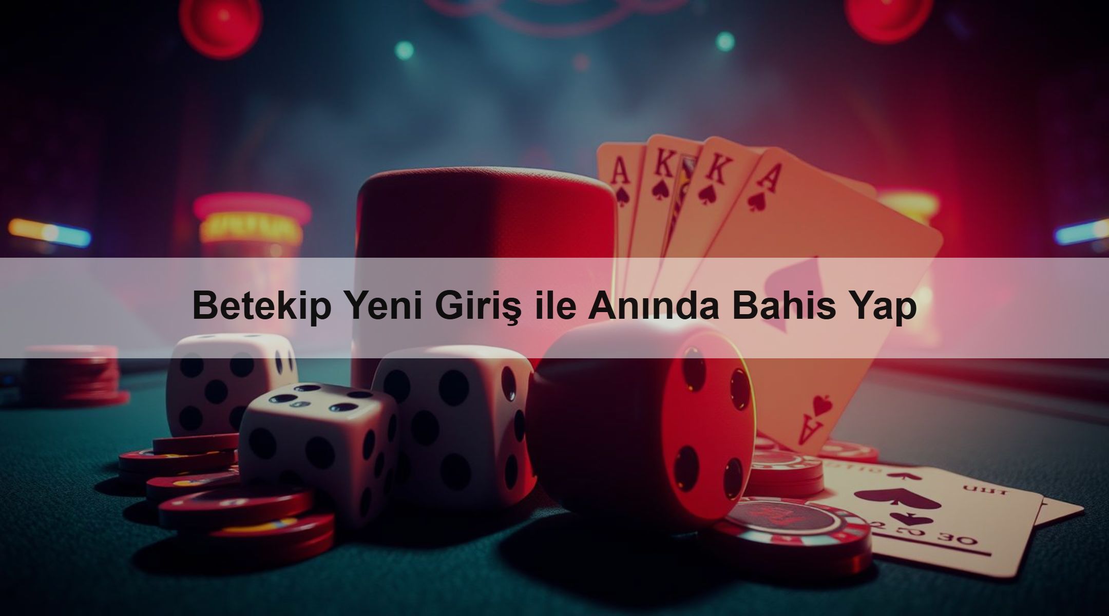 Betekip Yeni Giriş ile Anında Bahis Yap